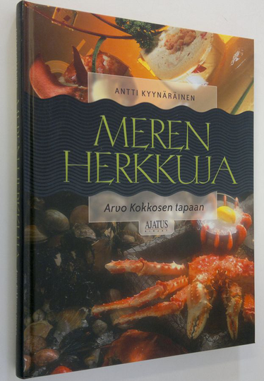 Antti Kyynäräinen : Meren herkkuja Arvo Kokkosen tapaan