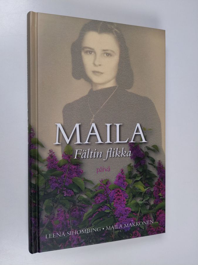 Maila Makkonen : Maila : Fältin flikka