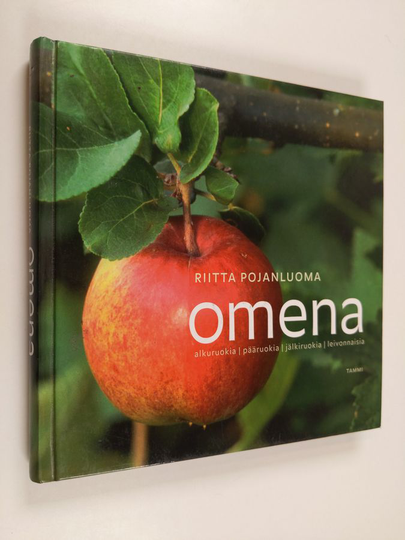 Riitta Pojanluoma : Omena : alkuruokia, pääruokia, jälkiruokia, leivonnaisia