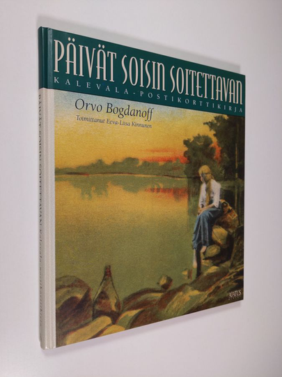 Orvo Bogdanoff : Päivät soisin soitettavan : Kalevala-postikorttikirja