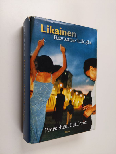 Pedro Juan Gutierrez : Likainen Havanna-trilogia