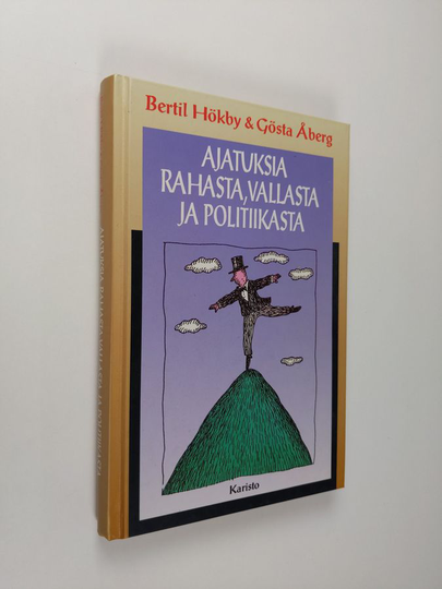 koonneet Bertil ym. Hökby : Ajatuksia rahasta, vallasta ja politiikasta