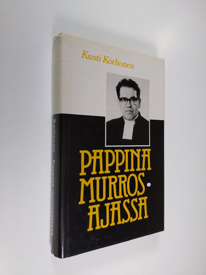 Kusti Korhonen : Pappina murrosajassa