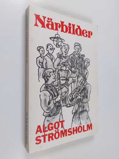 Algot Strömsholm : Närbilder