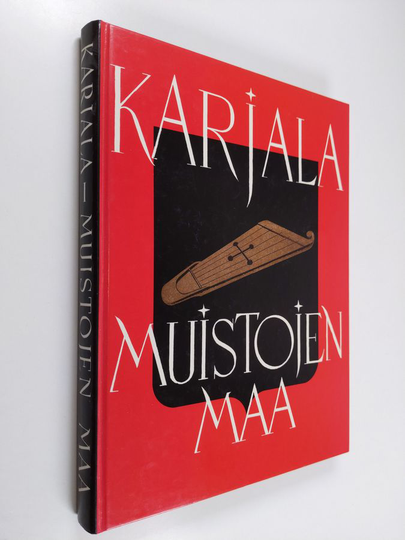 Olavi Paavolainen (toim.) : Karjala, muistojen maa : Karjalan liiton muistojulkaisu