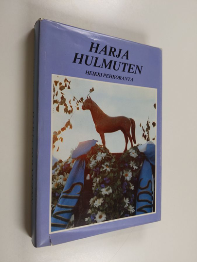 Heikki Pehkoranta : Harja hulmuten : Etelä-Pohjanmaan hevosjalostusliiton historia