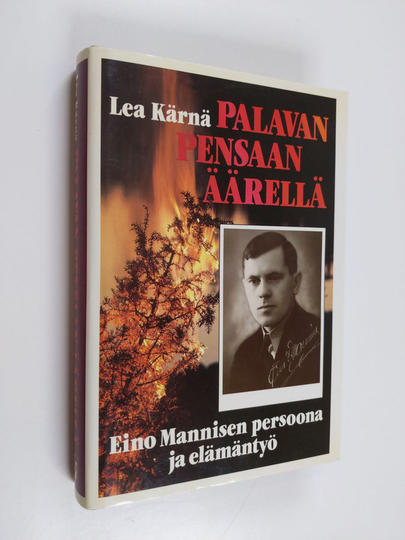 Lea Kärnä : Palavan pensaan äärellä : Eino I Mannisen persoona ja elämäntyö
