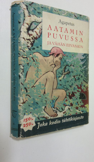 Agapetus : Aatamin puvussa ja vähän Eevankin : kevyt romaani