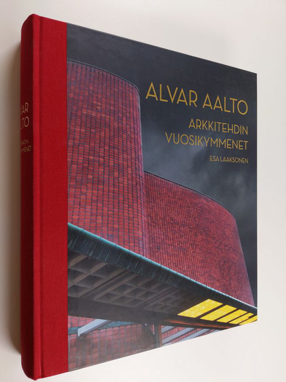 Alvar Aalto : arkkitehdin vuosikymmenet