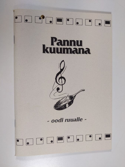 Pannu kuumana : oodi ruualle