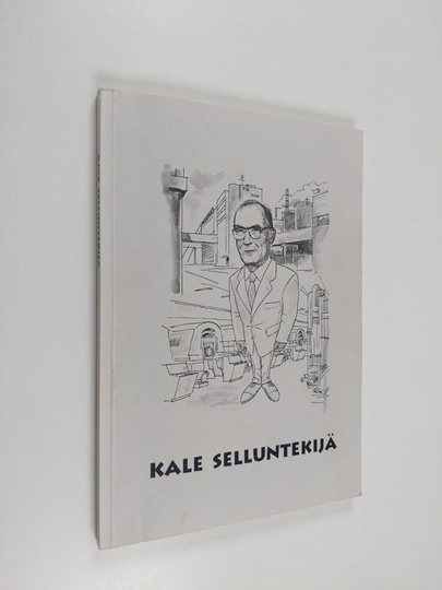 Kalevi Siltanen : Siltasen Kalevin muisteloita elämän polulta ja sen varsilta : Kale Selluntekijä