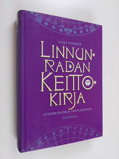 Alice Pinková : Linnunradan keittokirja : sesonkiruokia tähtihetkiin
