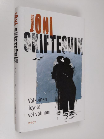 Joni Skiftesvik : Valkoinen Toyota vei vaimoni : elämänkuvia