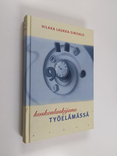 Hilkka Laukka-Sinisalo : Koskenlaskijana työelämässä, eli, Mitä tietoyhteiskunta on ja kuinka tieto syntyy