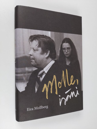 Eira Mollberg : Molle, isäni