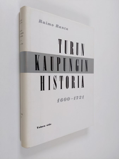 Raimo Ranta : Turun kaupungin historia 1600-1721 2