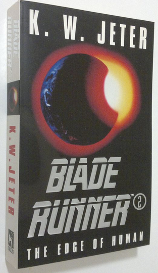 K. W. Jeter : Blade runner 2 : The Edge of Human