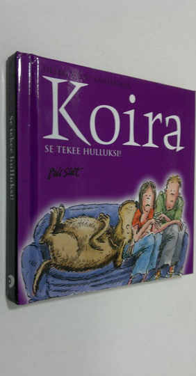 Bill Stott (piirrokset) : Koira : se tekee hulluksi!