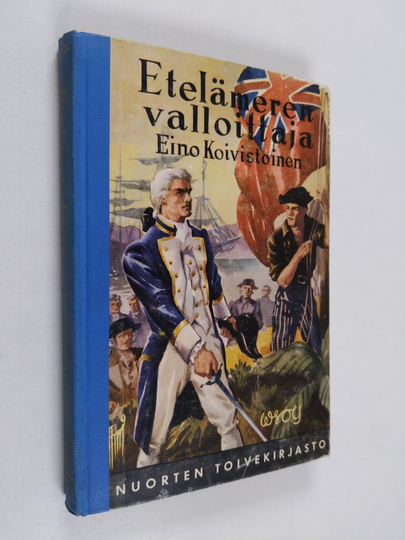 Eino Koivistoinen : Etelämeren valloittaja : merenkulkija James Cookin elämänvaiheet
