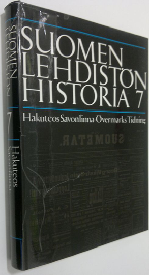Päiviö Tommila (toim.) : Suomen lehdistön historia 7 : Hakuteos Savonlinna-Övermarks tidning : sanoma- ja paikallislehdistö 1771-1985