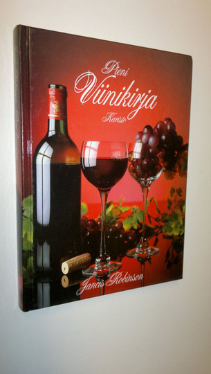 Jancis Robinson : Pieni viinikirja
