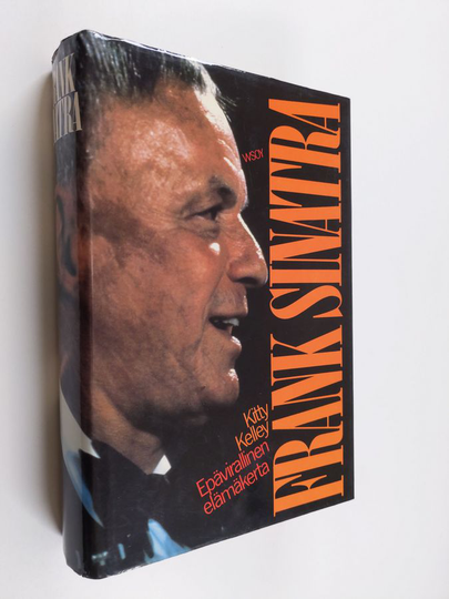 Kitty Kelley : Frank Sinatra : epävirallinen elämänkerta
