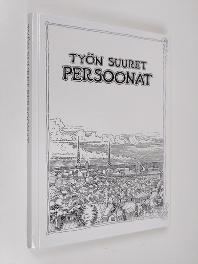 Raija Savioja (toim.) : Työn suuret persoonat