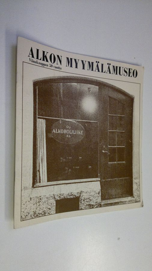 Alkon myymälämuseo - viinakauppaa 50 vuotta
