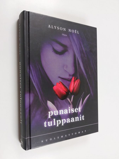 Alyson Noel : Punaiset tulppaanit