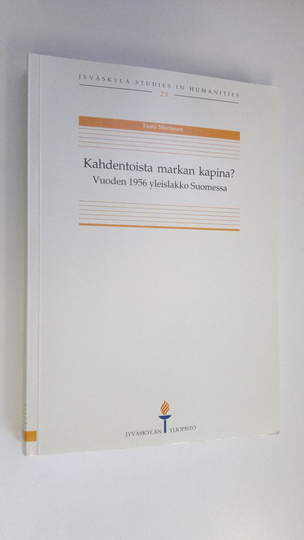 Tomi Mertanen : Kahdentoista markan kapina : vuoden 1956 yleislakko Suomessa