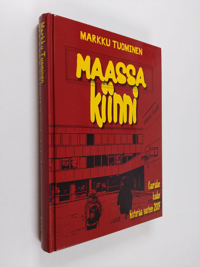 Markku Tuominen : Maassa kiinni : Kaurialan koulun historiaa vuoteen 2009 - Kaurialan koulun historiaa vuoteen 2009