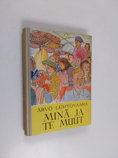 Arvo Lehtovaara : Minä ja te muut