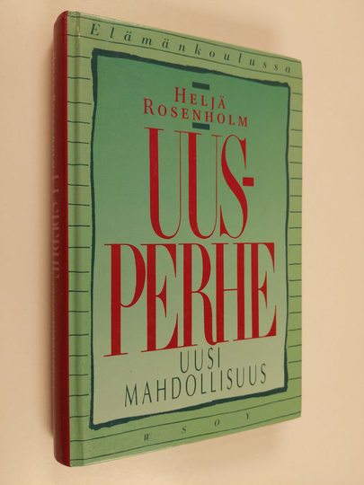 Heljä Rosenholm : Uusperhe - uusi mahdollisuus