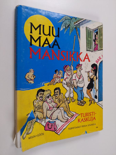 Olavi Hurmerinta ym. : Muu maa mansikka : Turistikaskuja
