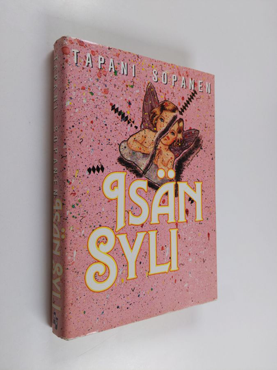 Tapani Sopanen : Isän syli : romaani