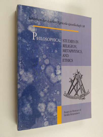 Timo Koistinen (toim.) : Philosophical studies in religion, metaphysics, and ethics : essays in honour of Heikki Kirjavainen