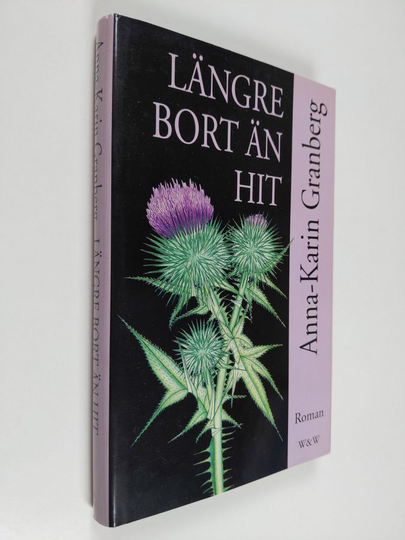 Anna-Karin Granberg : Längre bort än hit : roman