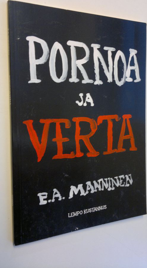 Pekka A. Manninen : Pornoa ja verta