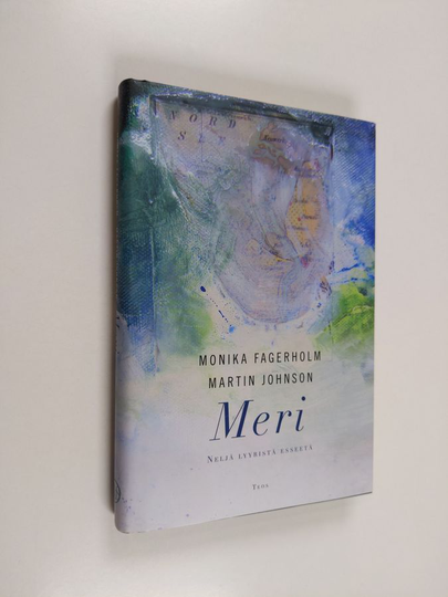 Monika Fagerholm : Meri : neljä lyyristä esseetä