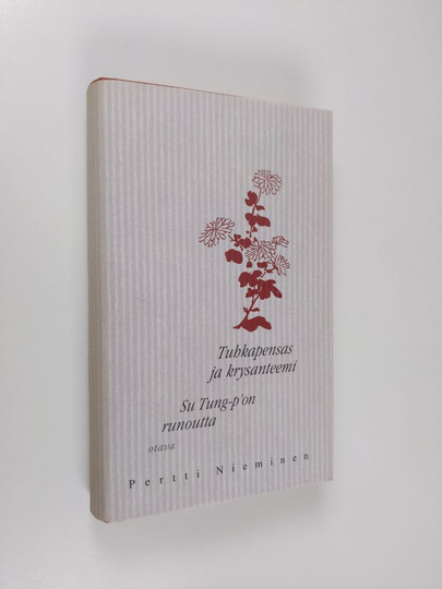 Tung-p'o Su : Tuhkapensas ja krysanteemi : Su Tung-p'on runoutta