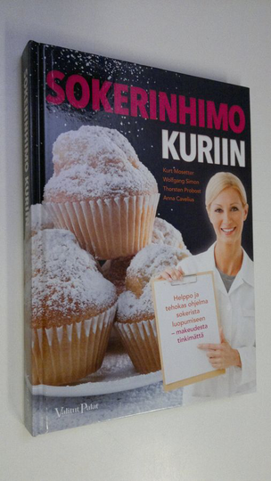 Kurt Mosetter : Sokerinhimo kuriin : helppo ja tehokas ohjelma sokerista luopumiseen - makeudesta tinkimättä
