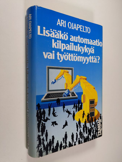 Ari Ojapelto : Lisääkö automaatio kilpailukykyä vai työttömyyttä