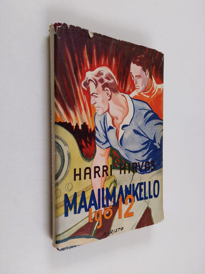 Harri Hirvas : Maailmankello lyö 12 : seikkailuromaani tulevaisuudesta