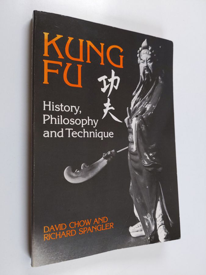 David Chow ym. : Kung Fu - History, Philosophy, and Technique