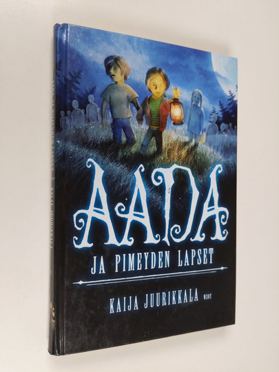 Kaija Juurikkala : Aada ja pimeyden lapset