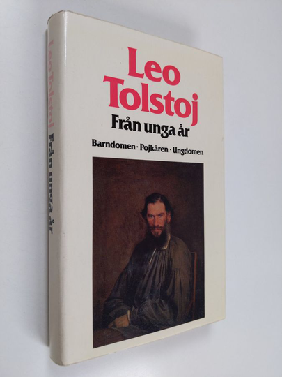 Leo Tolstoj : Från unga år : barndomen, pojkåren, ungdomen