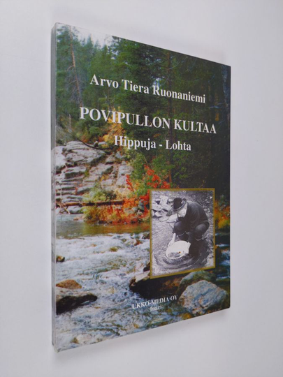 Arvo Ruonaniemi : Povipullon kultaa : hippuja - lohta