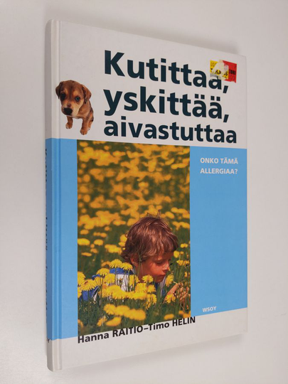 Hanna Raitio : Kutittaa, yskittää, aivastuttaa : onko tämä allergiaa