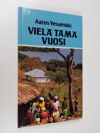 Aatos Vesamäki : Vielä tämä vuosi