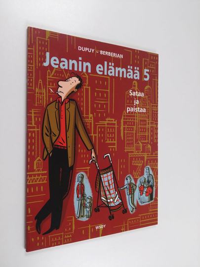 Dupuy : Jeanin elämää 5 : Sataa ja paistaa
